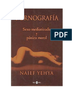Naief Yehya - Pornografía. Sexo mediatizado y pánico moral.pdf
