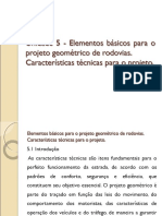 Elementos básicos para o projeto geométrico de rodovias. Características técnicas para o projeto Un. 5 Aula 1