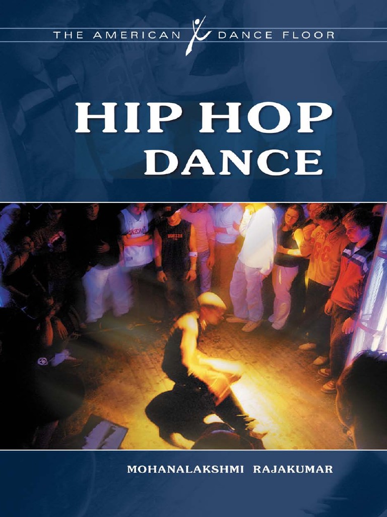 The American Dance Floor) Mohanalakshmi Rajakumar-Hip Hop Dance-Greenwood (2012) PDF PDF Hip Hop Hip Hop Music photo