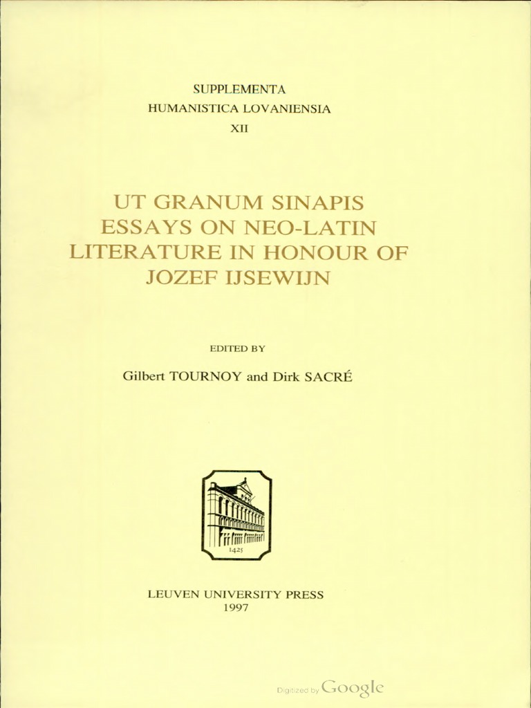 Supplementa Humanistica Lovaniensia 12 Gilbert Tournoy Dirk Sacre Ut Granum Sinapis Essays On Neo Latin Literature In Honour Of Jozef Ijsewijn 1997 Leuven University Press Pdf