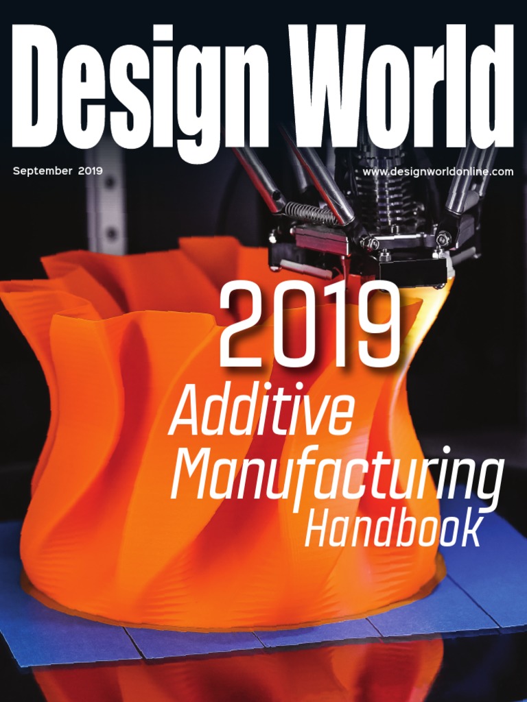 Design World Additive Manufacturing Handbook September 2019 PDF PDF