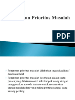 Penentuan prioritas masalah dilakukan secara kualitatif dan kuantitatif Penentuan prioritas masalah kesehatan adalah suatu proses yang dilakukan oleh