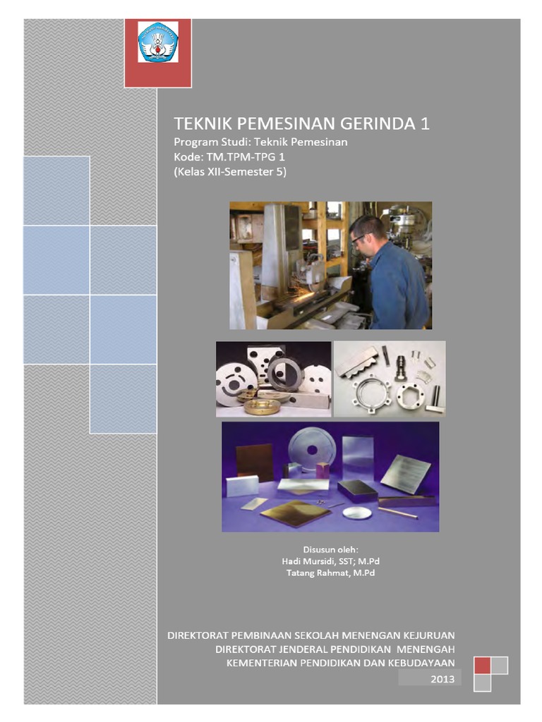 TEKNIK PEMESINAN GERINDA 1 Program Studi - Teknik Pemesinan Kode - TM ...