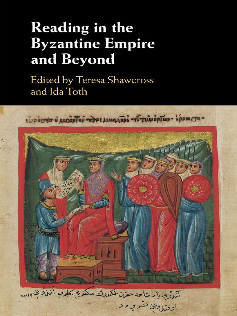 Teresa Shawcross Reading In The Byzantine Empire And Beyond Pdf Byzantine Empire Literacy