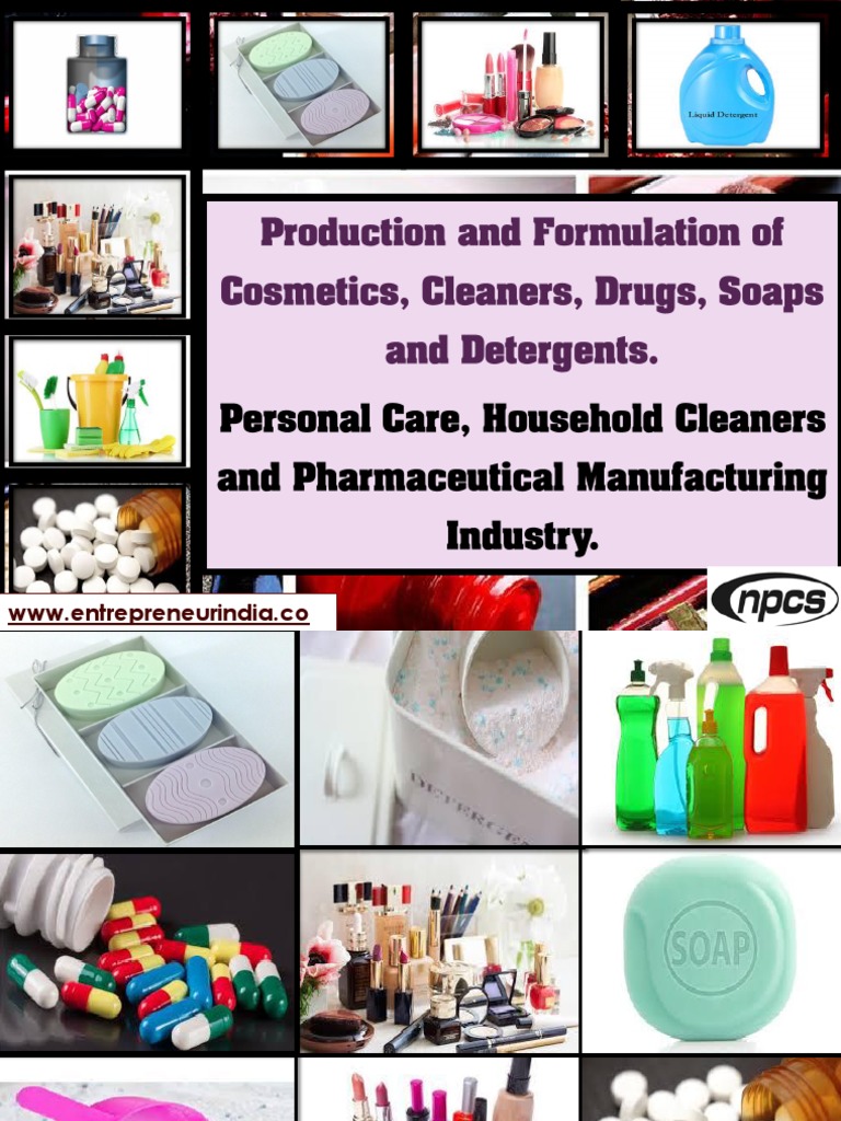 Production and Formulation of Cosmetics, Cleaners, Drugs, Soaps and