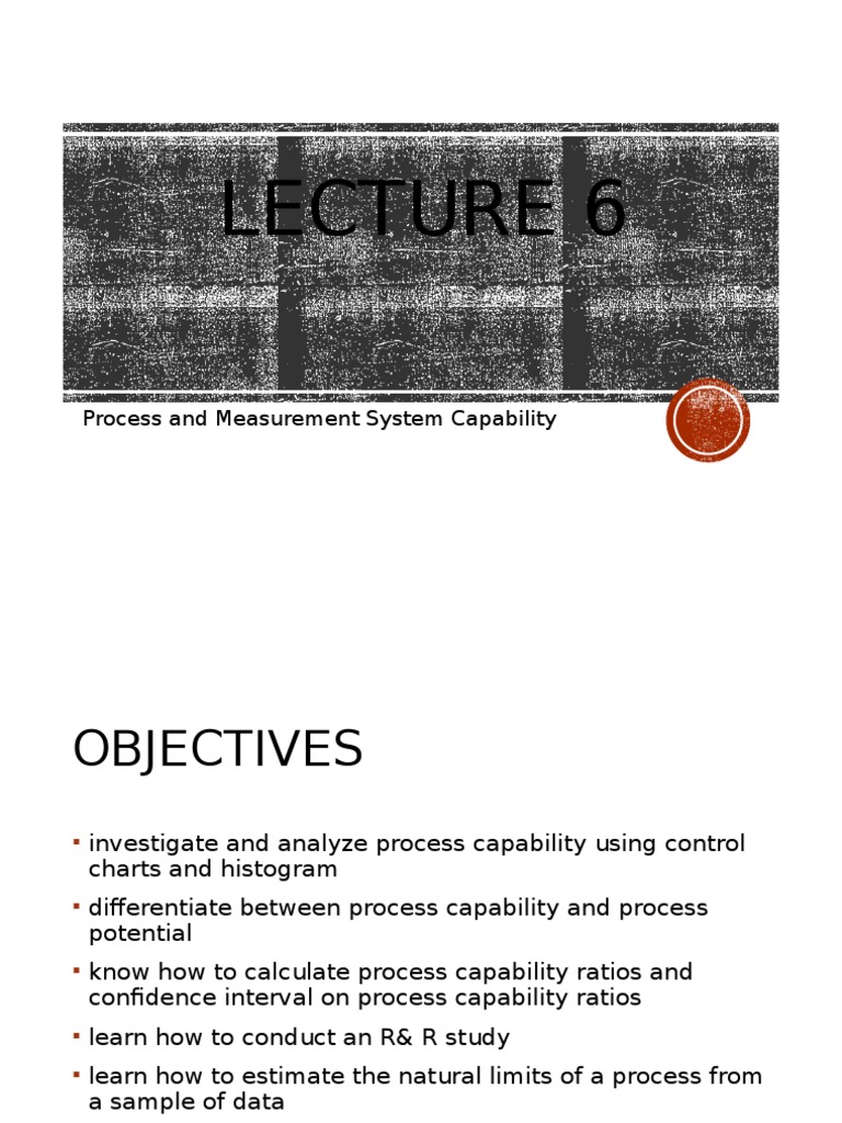 Lecture 6 Process Capability, Specification Limits and Tolerances | PDF ...