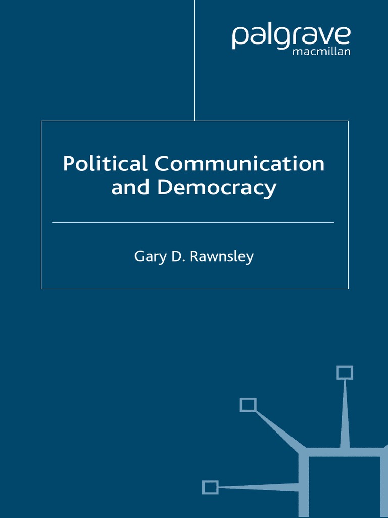 Rawnsley (2005) Political Communication and Democracy PDF Voter Turnout Elections