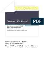 Tutorial: HTML5 Video: How To Process and Publish Video in An Open Format Silvia Pfeiffer, Jan Gerber, Michael Dale