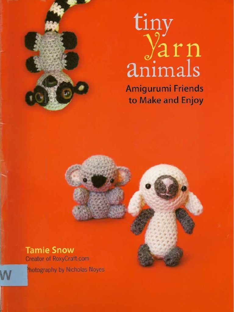 Tamie Snow Tiny Yarn Animals Amigurumi Friends To Make and Enjoy