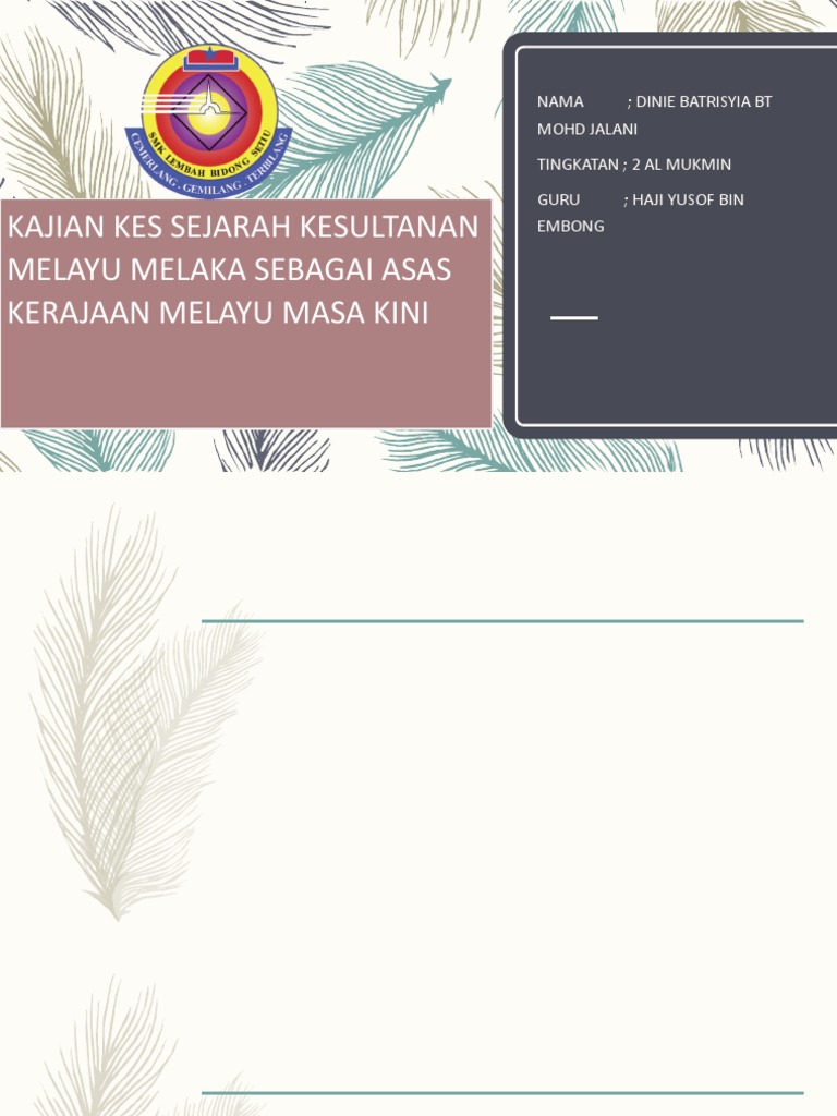 Kajian Kes Sejarah Kesultanan Melayu Melaka Dinie Pptx