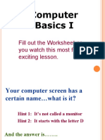 Computer Basics I: Fill Out The Worksheet As You Watch This Most Fun and Exciting Lesson