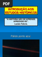 INTRODUÇÃO AOS ESTUDOS HISTÓRICOS.ppt
