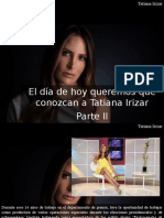 Tatiana Irizar - El Día de Hoy Queremos Que Conozcan A Tatiana Irizar, Parte II