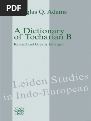 Adams D Q A Dictionary Of Tocharian B Revised And Greatly En Pdf Grammatical Gender Grammatical Number
