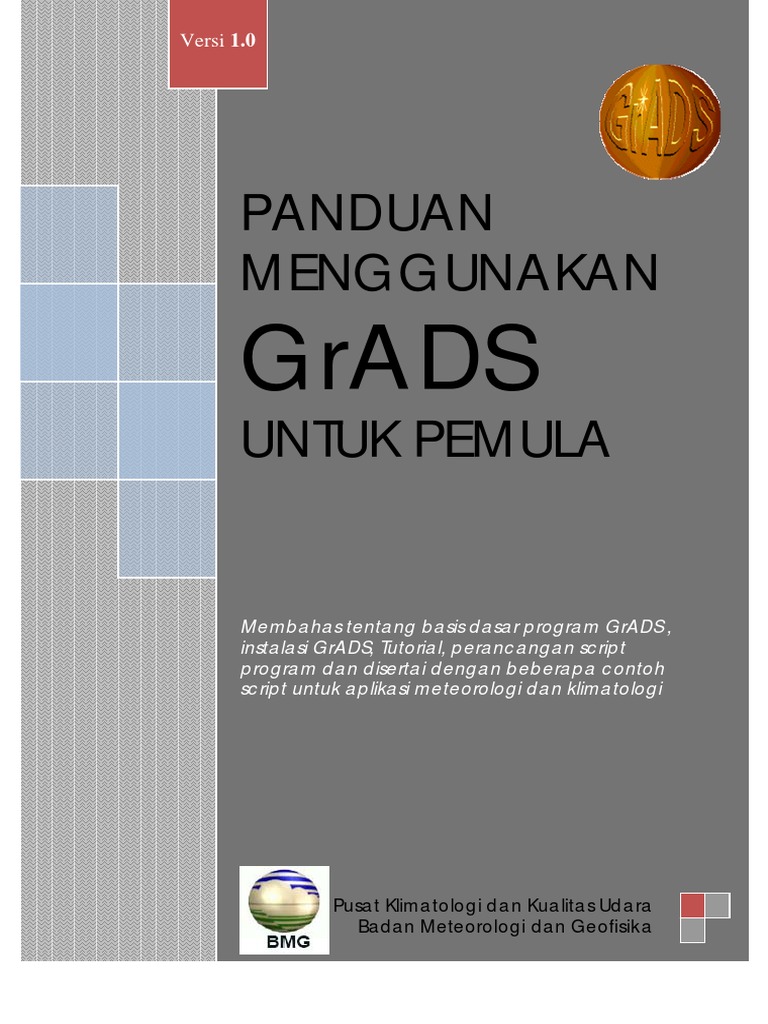 GrADS PANDUAN MENGGUNAKAN UNTUK PEMULA. Versi 1.0 PDF | PDF