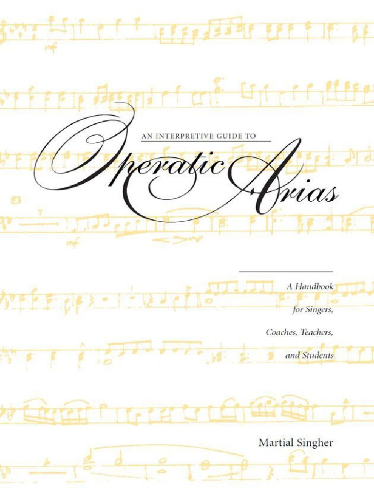 An Interpretive Guide To Operatic Arias