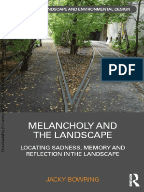 Melancholy and The Landscape Locating Sadness, Memory and Reflection in The  Landscape | PDF | Landscape | Aesthetics