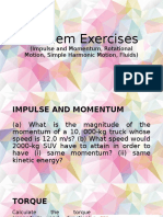 Problem Exercises: (Impulse and Momentum, Rotational Motion, Simple Harmonic Motion, Fluids)