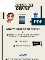 Stress To Define: by MR Arbieto