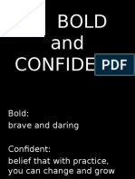 Be BOLD and CONFIDENT