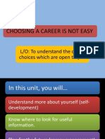 Choosing A Career Is Not Easy Choosing A Career Is Not Easy: L/O: To Understand The Career Choices Which Are Open To You