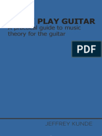 How I Play Guitar: A Practical Guide To Music Theory For The Guitar