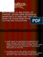 Acocording To One School of Thought, Aryens Were Indigenous Inhabitants of India and They Laid Down The Foudations of Hindu Culture and Civilization