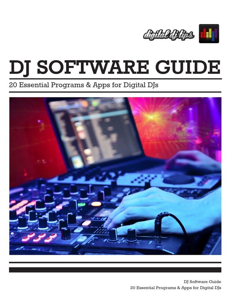 DJ Software Guide 20 Essential Programs & Apps For Digital Djs PDF