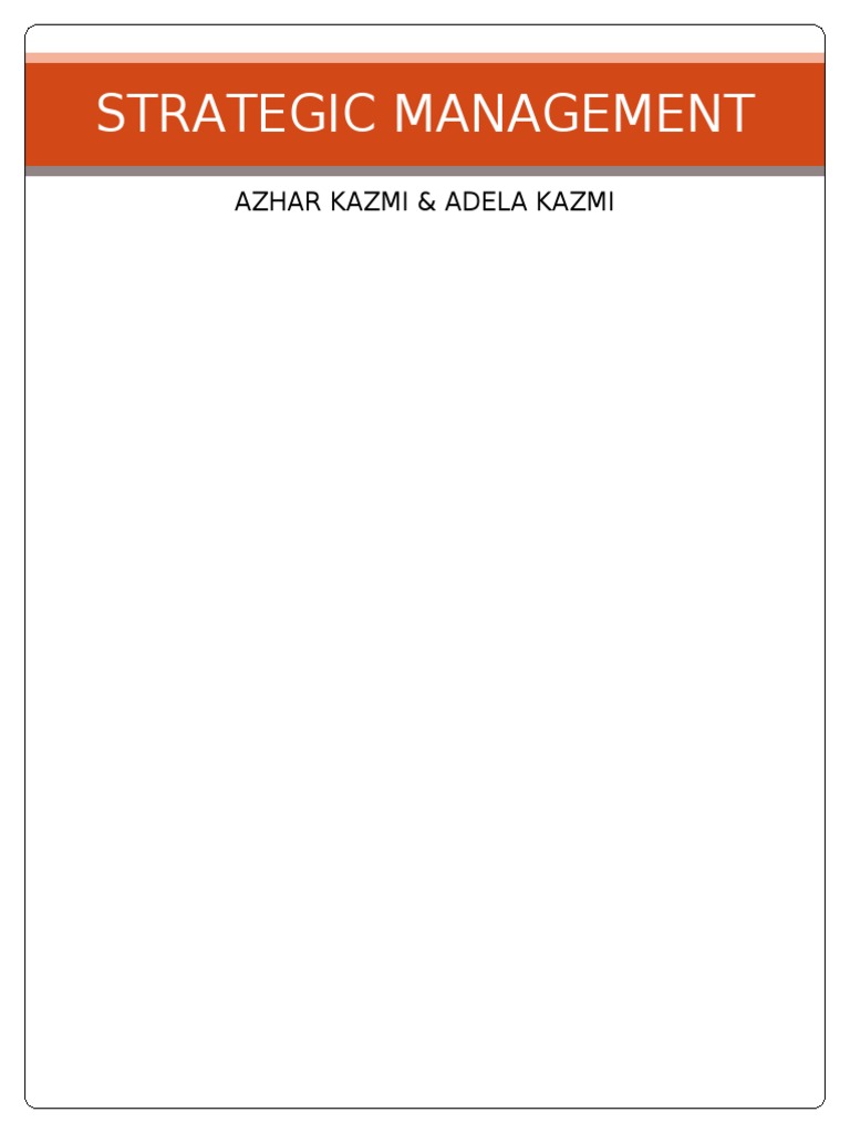 Strategic Management: Azhar Kazmi & Adela Kazmi | PDF