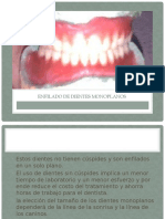 Enfilado de Dientes Monoplanos Exposicion de Protesis Completa