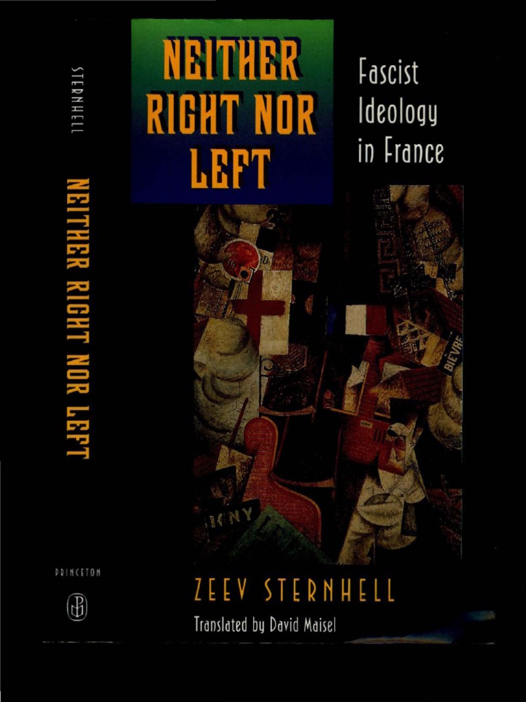 Neither Right Nor Left Fascist Ideology in France by Zeev Sternhell, David Maisel (Trans.) PDF PDF Vichy France Fascism image image
