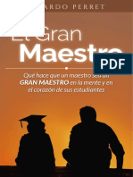 EL GRAN MAESTRO, Qué hace que un maestro sea un GRAN MAESTRO en la mente y en el corazón de sus estudiantes - Ricardo Perret.pdf