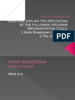 Question..Explain The Application of The Following Program Implemantation Tools. 1.work Breakdown Structures 2.the Gantt Chart 3.budget