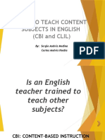 How To Teach Content Subjects in English (CBI and CLIL) : By: Sergio Andrés Medina Carlos Andrés Hostia