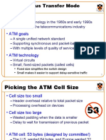 ATM History: Fixed Size Simplifies The Switch Design Small Makes It Easier To Support Delay-Sensitive Traffic