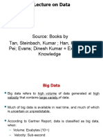 Source: Books by Tan, Steinbach, Kumar Han, Kamber & Pei Evans Dinesh Kumar + Experiential Knowledge
