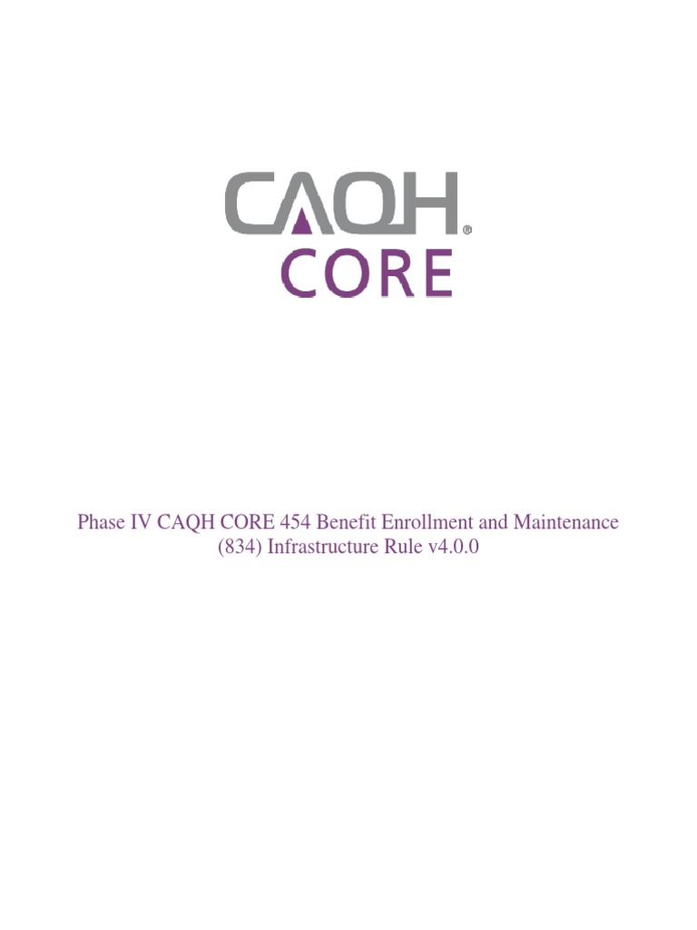 Phase IV CAQH CORE 454 Benefit Enrollment and Maintenance (834 ...