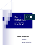 MOQ - 13 Probabilidade E Estatística: Professor: Rodrigo A. Scarpel