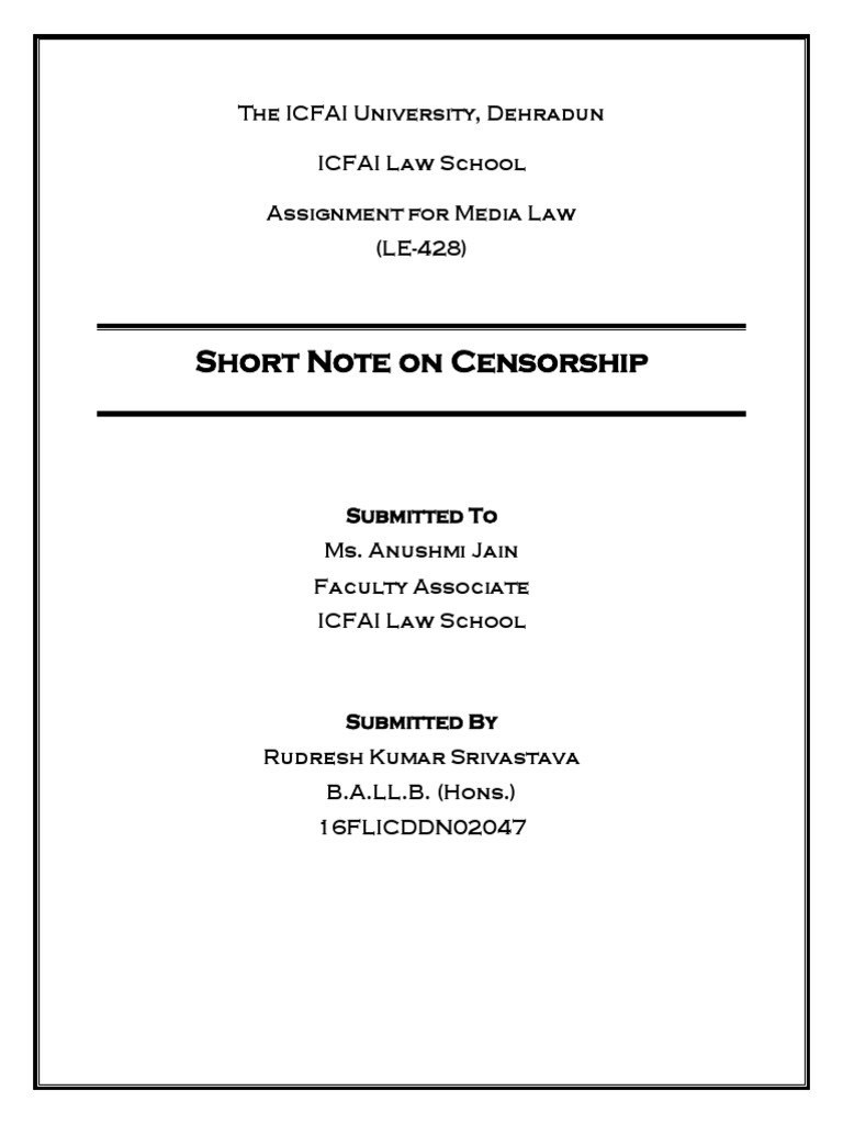 Short Note On Censorship The ICFAI University, Dehradun ICFAI Law School Assignment For Media