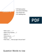 Lesson 8: - 30" Book Practice - 30" Review Workshop - 30" Prepare Test - 30" Speaking Tests