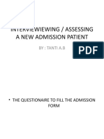 Interviewiewing / Assessing A New Admission Patient: By: Tanti A.B