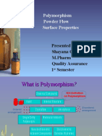 Polymorphism Powder Flow Surface Properties: Presented By:-Shayana Gora M.Pharm Quality Assurance 1 Semester