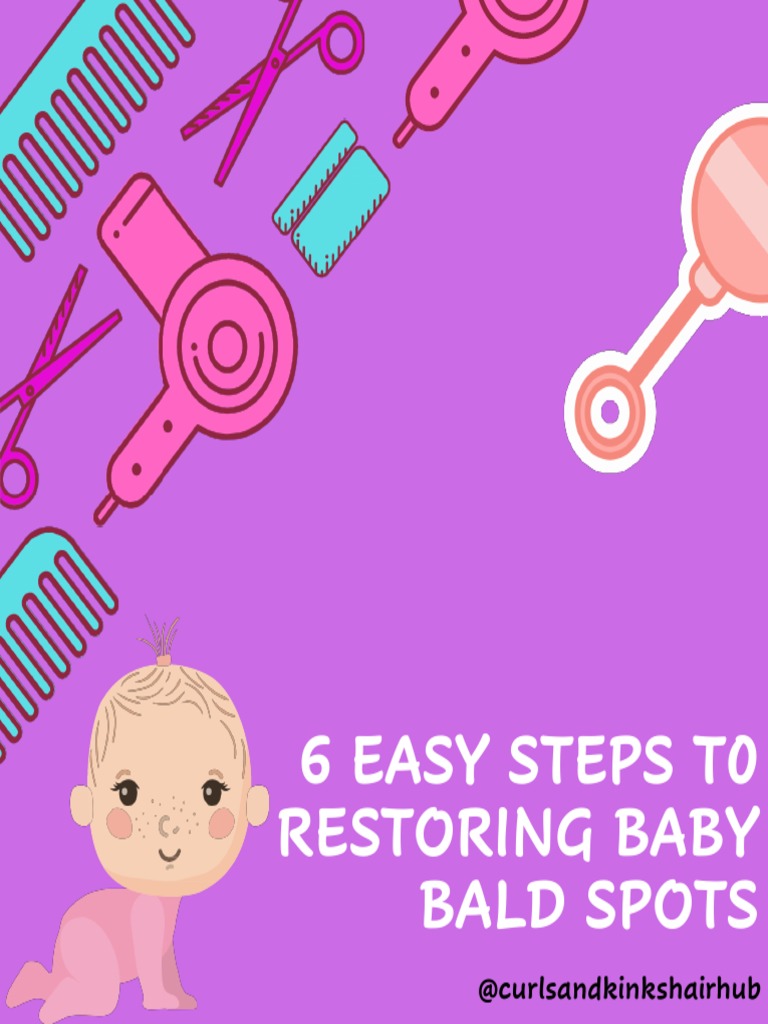 6 Easy Steps To Restoring Baby Bald Spots PDF Hair Loss Shampoo