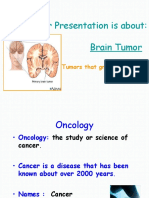 Our Presentation Is About: Brain Tumor: Tumors That Grow in The Brain