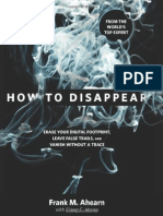 How To Disappear - Erase Your Digital Footprint, Leave False Trails, and Vanish Without A Trace PDF