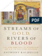 Kaldellis, Anthony-Streams of Gold, Rivers of Blood - The Rise and Fall of Byzantium, 955 A.D. To The First Crusade-Oxford University Press (2017) PDF