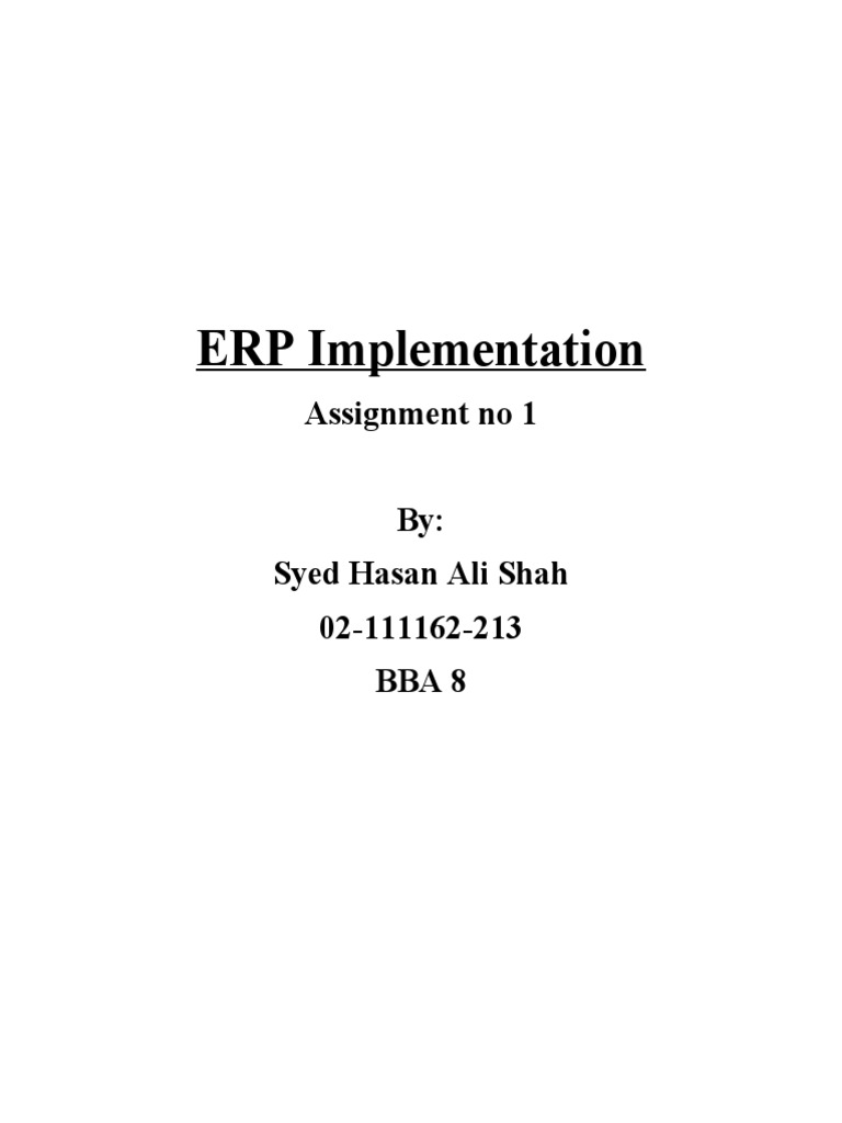 ERP Implementation: Assignment No 1 By: Syed Hasan Ali Shah 02-111162 ...