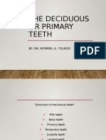 The Deciduous or Primary Teeth: By: Dr. Rommel G. Toledo
