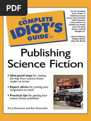 Cory Doctorow Karl Schroeder Complete Idiot S Guide To Publishing Science Fiction 00 Pdf Pdf Science Fiction Publishing