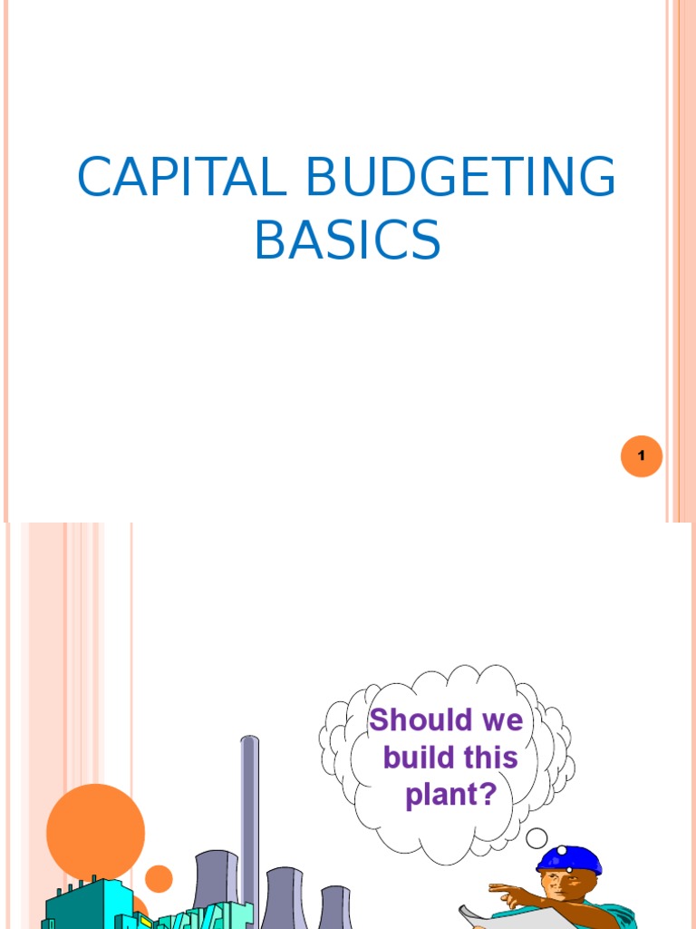 Capital Budgeting Basics Explained | PDF | Net Present Value | Internal ...